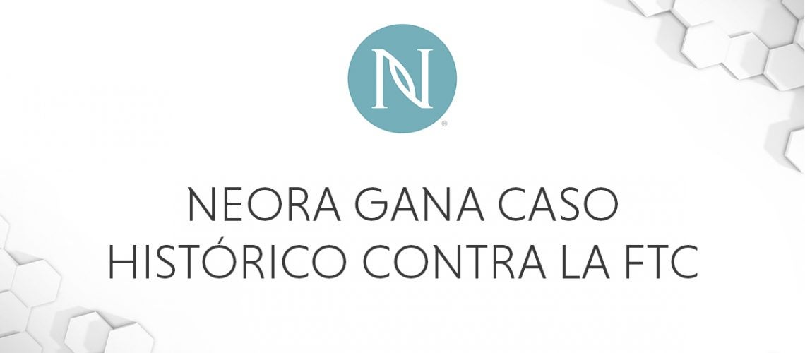 Neora gana caso histórico contra la FTC