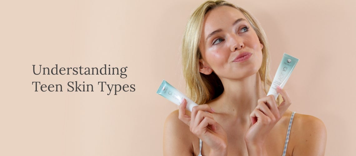 How to Identify and Care for Teen Skin Types: Dry, Oily, Combination and Sensitive